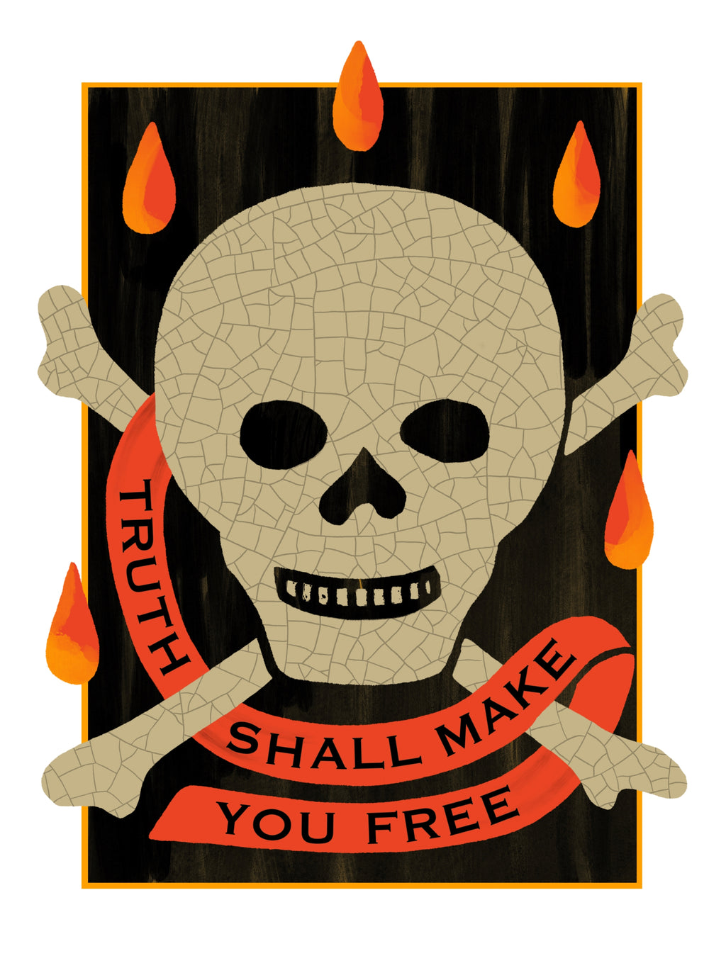 TRUTH SHALL MAKE YOU FREE
